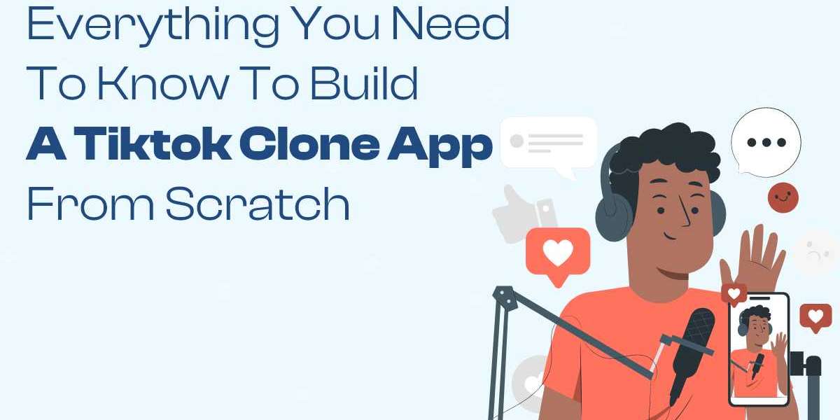 Everything You Need to Know to Build a TikTok Clone App from Scratch