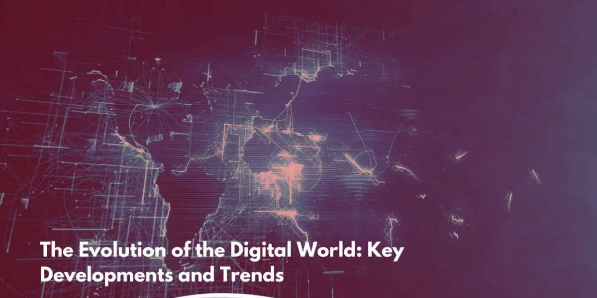 The Evolution of the Digital World: Key Developments and Trends